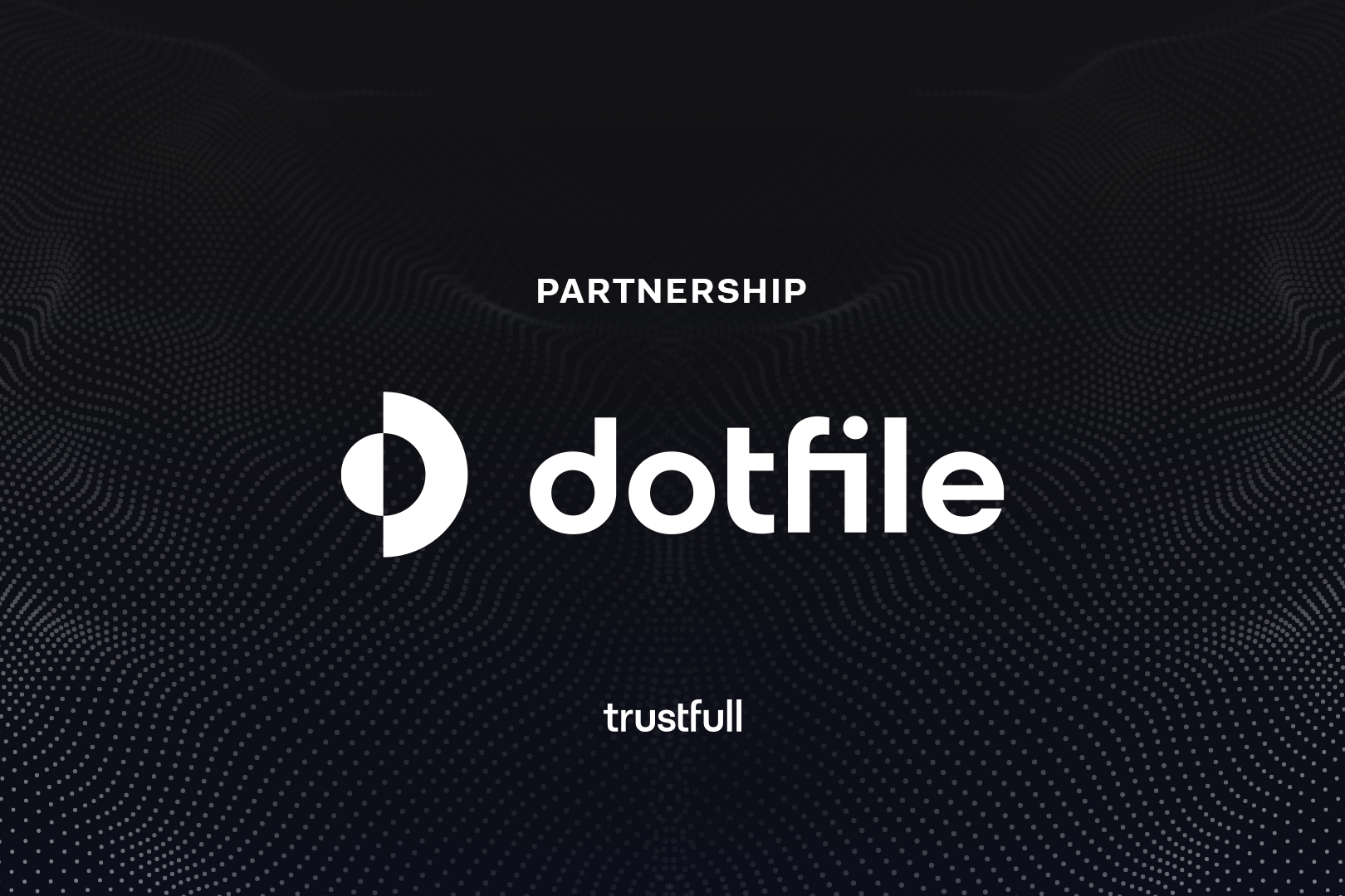 Trustfull and Dotfile Join Forces to Strengthen Fraud Prevention in ...